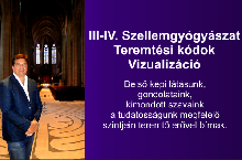 III-IV. Szellemgyógyászat, Teremtési kódok, Vizualizáció – 2024. november 9-10.