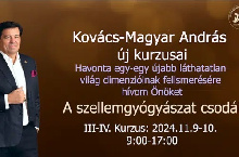 A szellemgyógyászat csodái – Kovács-Magyar András III-IV. kurzusa: 2024. november 9-10. szombat – vasárnap