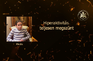 Hiperaktivitás teljesen megszűnt – Mirella