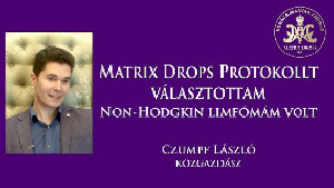 Matrix Drops Protokollt választottam - Non-Hodgkin limfómám volt